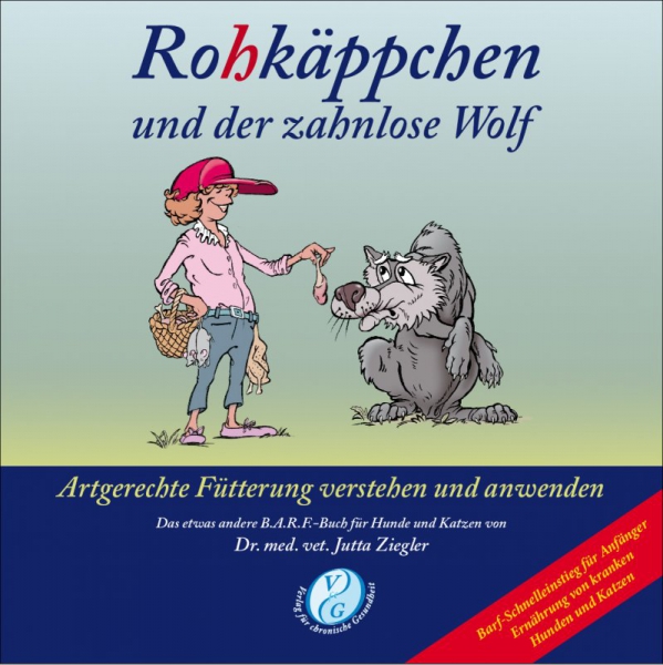 Dr. Ziegler's Buch "Rohkäppchen und der zahnlose Wolf"